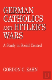 German Catholics And Hitler'S Wars