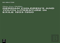 German Children'S And Youth Literature In Exile 1933-1950