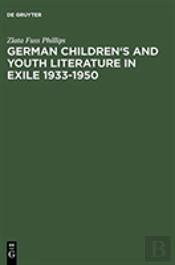 German Children'S And Youth Literature In Exile 1933-1950