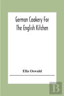German Cookery For The English Kitchen