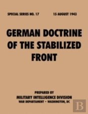 German Doctrine Of The Stabilized Front (Special Series, No. 17)