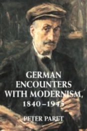 German Encounters With Modernism, 1840â€“1945