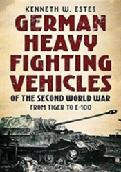 German Heavy Fighting Vehicles Of The Second World War