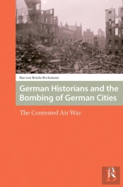 German Historians And The Bombing Of German Cities