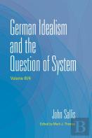 German Idealism And The Question Of System