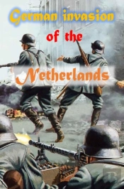 German Invasion Of The Netherlands