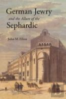 German Jewry And The Allure Of The Sephardic