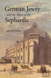 German Jewry And The Allure Of The Sephardic