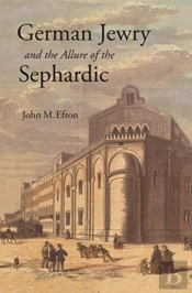German Jewry And The Allure Of The Sephardic