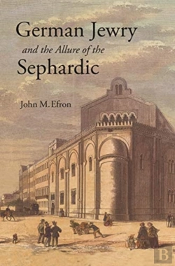 Bertrand.pt - German Jewry And The Allure Of The Sephardic