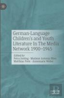 German-Language Children'S And Youth Literature In The Media Network 1900-1945.