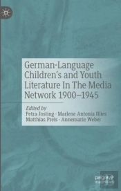 German-Language Children'S And Youth Literature In The Media Network 1900-1945.