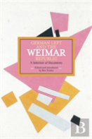 German Left And The Weimar Republic: A Selection Of Documents
