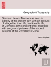 German Life And Manners As Seen In Saxony At The Present Day