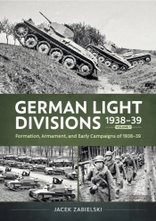 German Light Divisions 1938-39 Volume 1