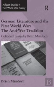 German Literature And The First World War: The Anti-War Tradition
