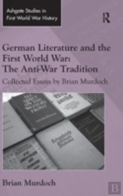 Bertrand.pt - German Literature And The First World War: The Anti-War Tradition