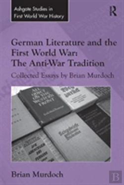 Bertrand.pt - German Literature And The First World War: The Anti-War Tradition