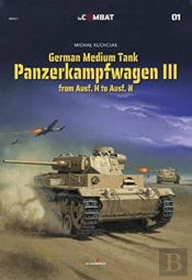 German Medium Tank: Panzerkampfwagen Iii From Ausf. H To Ausf. N