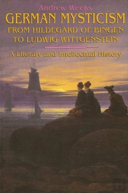 Bertrand.pt - German Mysticism From Hildegard Of Bingen To Ludwig Wittgenstein
