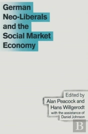 German Neo-Liberals And The Social Market Economy