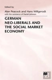 German Neo-Liberals And The Social Market Economy