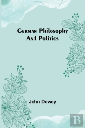 German Philosophy And Politics