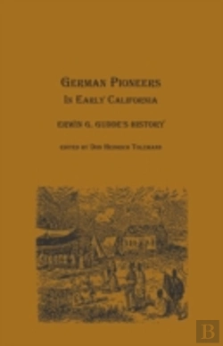 Bertrand.pt - German Pioneers In Early California: Erwin G. Gudde'S History