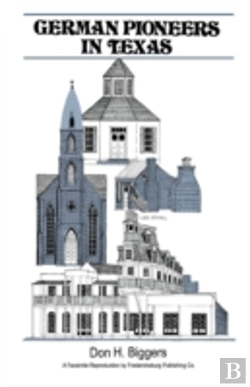 Bertrand.pt - German Pioneers In Texas: A Brief History Of Their Hardships, Struggles And Achievements