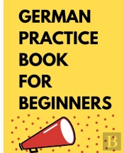 German Practice Book For Beginners.