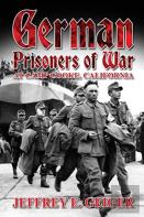German Prisoners Of War At Camp Cooke, California