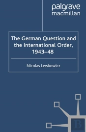 German Question And The International Order, 1943-48