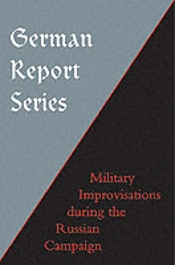 German Report Series: Military Improvisations During The Russian Campaign