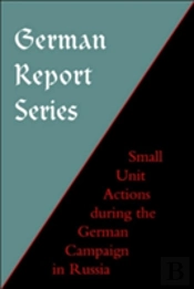 German Report Series: Small Unit Actions During The German Campaign In Russia