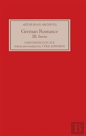 German Romance Iii: Iwein, Or The Knight With The Lion
