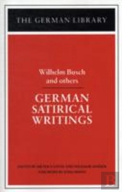 German Satirical Writings Wilhelm Busch