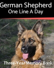 German Shepherd - One Line A Day: A Thre