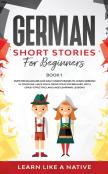 German Short Stories For Beginners Book 1