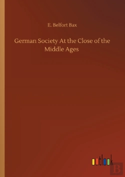 Bertrand.pt - German Society At The Close Of The Middl