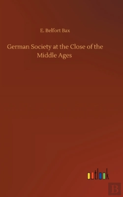 Bertrand.pt - German Society At The Close Of The Middl