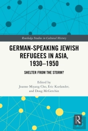 German-Speaking Jewish Refugees In Asia, 1930-1950