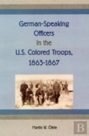 German-Speaking Officers In The U.S. Colored Troops, 1863-1867