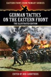 German Tactics On The Eastern Front - The Illustrated Edition