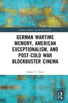 German Wartime Memory, American Exceptionalism, And Post-Cold War Blockbuster Cinema