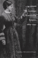 German Women For Empire, 1884-1945
