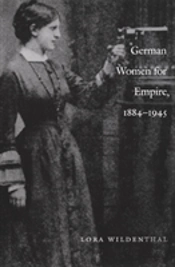 German Women For Empire, 1884-1945