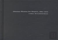 German Women For Empire, 1884-1945