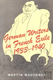 German Writers In French Exile, 1933-1940