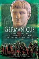 Germanicus: The Magnificent Life And Mysterious Death Of Rome'S Most Popular General
