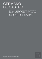Germano de Castro - Um Arquitecto do Seu Tempo